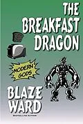 E-Book (epub) The Breakfast Dragon von Blaze Ward