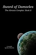 E-Book (epub) Sword of Damocles (Abraxis Complex, #2) von Ben Winston
