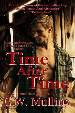 E-Book (epub) Time After Time a Gay Paranormal Western Love Story von G. W. Mullins