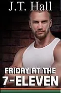 E-Book (epub) Friday at the 7-Eleven von J. T. Hall