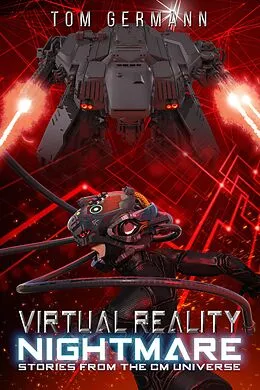 E-Book (epub) Virtual Reality Nightmare (Stories From The CM Universe, #2) von Tom Germann
