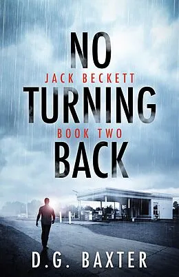E-Book (epub) No Turning Back (Jack Beckett Book Two) von D. G. Baxter