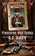 E-Book (epub) The Pinkerton Man (The Pinkerton Man Series, #1) von C. J. Baty