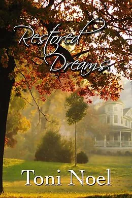 E-Book (epub) Restored Dreams von Toni Noel