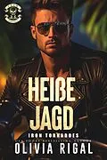E-Book (epub) Iron Tornadoes - Heiße Jagd (Iron Tornadoes MC Romance, #4) von Olivia Rigal