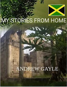 E-Book (epub) My Stories From Home von Andrew Gayle