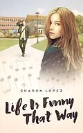 E-Book (epub) Life is Funny That Way von Sharon Lopez