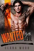 E-Book (epub) Wanted by the Devil: A Bad Boy Motorcycle Club Romance (Wright Brothers MC) von Clara Wood