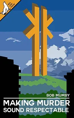 E-Book (epub) Making Murder Sound Respectable von Bob Mumby