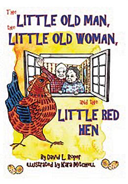 E-Book (epub) The Little Old Man, the Little Old Woman, and the Little Red Hen von David L. Roper