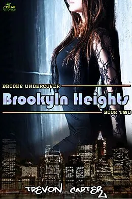 E-Book (epub) Brooklyn Heights (Brooke Undercover, #2) von Trevon Carter