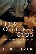 E-Book (epub) The Office-R Club (The Secret Club, #4) von E. R. River