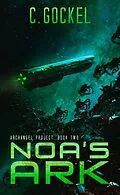 E-Book (epub) Noa's Ark (Archangel Project, #2) von C. Gockel