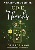 E-Book (epub) Give Thanks: A Gratitude Journal von Josie Robinson