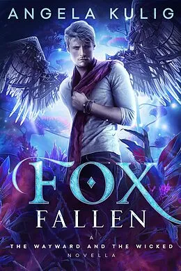 E-Book (epub) Fox Fallen (The Wayward and the Wicked, #3) von Angela Kulig
