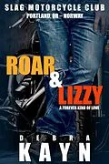 E-Book (epub) Roar & Lizzy (Slag Motorcycle Club, #1) von Debra Kayn