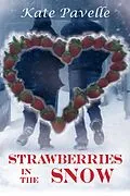 E-Book (epub) Strawberries in the Snow von Kate Pavelle