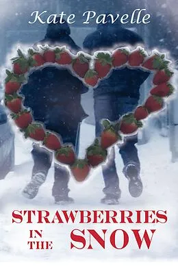 E-Book (epub) Strawberries in the Snow von Kate Pavelle