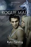 E-Book (epub) Rogue Male: A Highland Shifter Romance (The Wolves of Craigellen, #2) von Ruby Fielding
