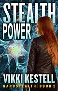 E-Book (epub) Stealth Power (Nanostealth, #2) von Vikki Kestell