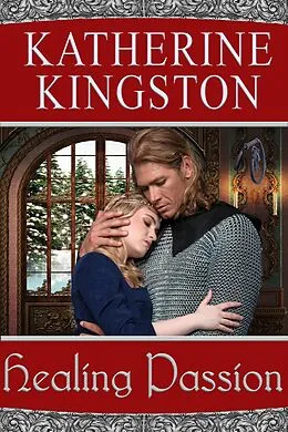 E-Book (epub) Healing Passion (Passions, #4) von Katherine Kingston