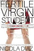 E-Book (epub) Fertile Virgin Student Offers Her Innocence To Her Hung Professor For His Taboo Bareback Pleasure! - A First Time Taboo Erotica Younger Woman Older Man Short Story von Nicola Diaz
