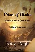 E-Book (epub) Prince of Blades (Darklands: Honour of the Regency, #1) von Scott E. Douglas