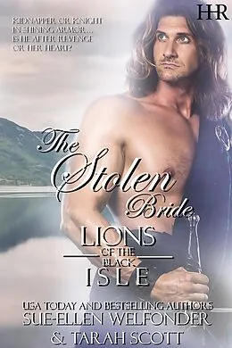 E-Book (epub) The Stolen Bride (Lions of the Black Isle, #1) von Scarsdalepublishing, Sue-Ellen Welfonder, Tarah Scott