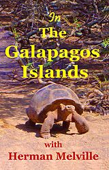 E-Book (epub) In the Galapagos Islands with Herman Melville von Lynn Michelsohn, Herman Melville