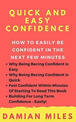 E-Book (epub) Quick And Easy Confidence von Damian Miles
