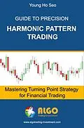 E-Book (epub) Guide to Precision Harmonic Pattern Trading von Young Ho Seo