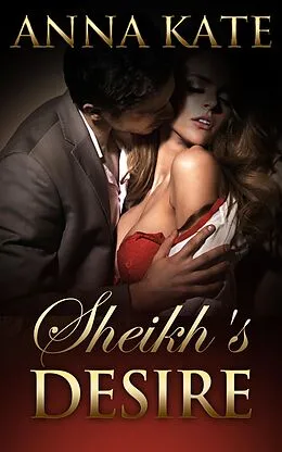E-Book (epub) Sheikh's Desire von Anna Kate, Jessica Brooke
