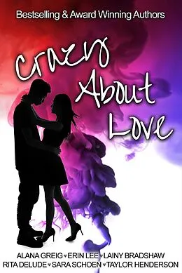 E-Book (epub) Crazy About Love von Erin Lee, Alana Greig, Sara Schoen