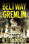 E-Book (epub) Beltway Gremlin (Parody & Satire) von R. L. Saunders