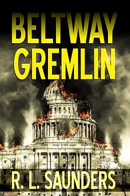 E-Book (epub) Beltway Gremlin (Parody & Satire) von R. L. Saunders