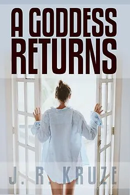 E-Book (epub) A Goddess Returns (Short Fiction Young Adult Science Fiction Fantasy) von J. R. Kruze