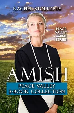 E-Book (epub) Amish Peace Valley 3-Book Collection (Peace Valley Amish Series, #4) von Rachel Stoltzfus