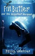 E-Book (epub) Fin Butler and the Reluctant Mermaid (The Fin Butler Adventures, #3) von Philip Janvier