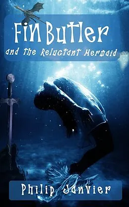 E-Book (epub) Fin Butler and the Reluctant Mermaid (The Fin Butler Adventures, #3) von Philip Janvier