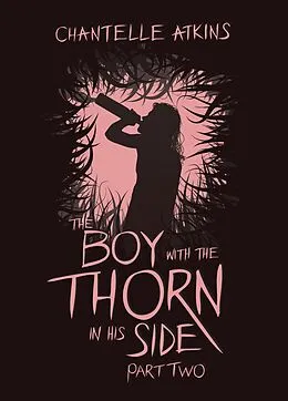 E-Book (epub) The Boy With The Thorn In His Side - Part Two von Chantelle Atkins