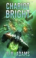 E-Book (epub) Chariot Bright (Elite Response Force, #4) von P R Adams