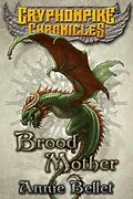 E-Book (epub) Brood Mother (Gryphonpike Chronicles, #5) von Annie Bellet
