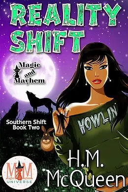 E-Book (epub) Reality Shift: Magic and Mayhem Universe (Southern Shift) von H. M. McQueen