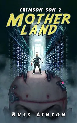 E-Book (epub) Crimson Son 2: Motherland (Crimson Son Universe, #2) von Russ Linton