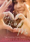 E-Book (epub) The Other Half of Me (The Coming Home Series, #1) von Jennifer Sivec