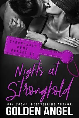 E-Book (epub) Nights at Stronghold (Stronghold Doms Boxset, #2) von Golden Angel