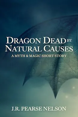 E-Book (epub) Dragon Dead by Natural Causes von J. R. Pearse Nelson