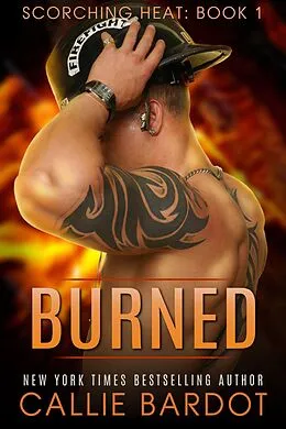 E-Book (epub) Burned (Scorching Heat, #1) von Callie Bardot