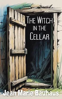 E-Book (epub) The Witch in the Cellar von Jean Marie Bauhaus