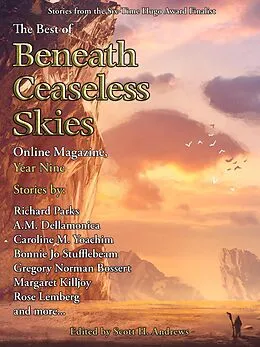 E-Book (epub) The Best of Beneath Ceaseless Skies Online Magazine, Year Nine von A. M. Dellamonica, Caroline M. Yoachim, Gregory Norman Bossert
